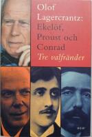 Ekel&ouml;f, Proust och Conrad - tre valfr&auml;nder