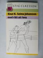" Knut K Selma Johansson med r&auml;tt att leva