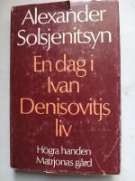 En dag i Ivan Denisovits liv  /   Matrjonas g&aring;rd  /  H&ouml;gra handen