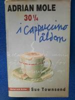 Adrian Mole 30 1/4 : I Cappuccino&aring;ldern