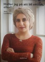 H&aring;ller jag p&aring; att bli svensk, eller?