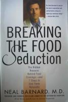 Breaking the Food Seduction: The Hidden Reasons Behind Food Cravings--And 7 Steps to End Them Naturally