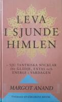 Leva i sjunde himlen : sju tantriska nycklar f&ouml;r gl&auml;dje, extas och energi