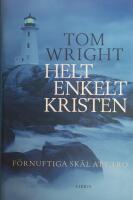 Helt enkelt kristen : f&ouml;rnuftiga sk&auml;l att tro