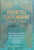 V&auml;gen till sj&auml;lvl&auml;kning : en revolutionerande plan f&ouml;r att st&auml;rka din motst&aring;ndskraft och h&aring;lla dig frisk livet ut