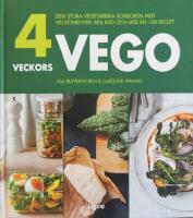 4 veckors vego : den stora vegetariska kokboken med veckomenyer, bra r&aring;d och mer &auml;n 100 recept