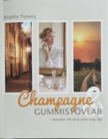 Champagne & gummist&ouml;vlar : konsten att leva som man l&auml;r
