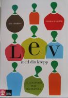Lev med din kropp : om acceptans och sj&auml;lvk&auml;nsla