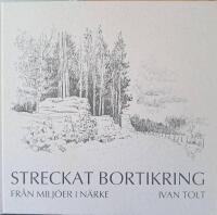 Streckat bortikring : fr&aring;n milj&ouml;er i N&auml;rke