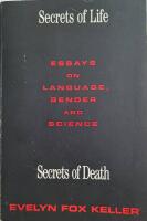 Secrets of Life, Secrets of Death: Essays on Science and Culture