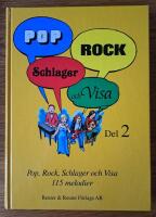 Pop, rock, schlager och visa Del 2  [Musiktryck]