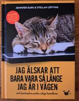 Jag &auml;lskar att bara vara s&aring; l&auml;nge jag &auml;r i v&auml;gen