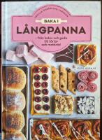 Baka i l&aring;ngpanna : fr&aring;n kakor och godis till t&aring;rtor och matbr&ouml;d