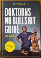 Doktorns no bullshit-guide till h&auml;lsa