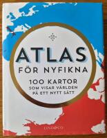Atlas f&ouml;r nyfikna : 100 kartor som visar v&auml;rlden p&aring; ett nytt s&auml;tt