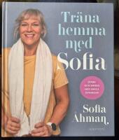 Tr&auml;na hemma med Sofia : stark och smidig med enkla &ouml;vningar