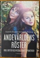 Andev&auml;rldens r&ouml;ster : Mor, dotter och medial kraft i praktiken