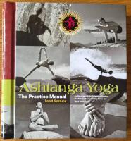 Ashtanga yoga : The practice manual : an illustrated guide to personal practice