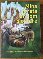 Mina f&ouml;rsta &aring;r som biodlare