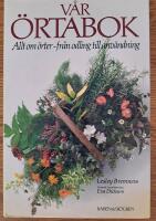 V&aring;r &ouml;rtabok : allt om &ouml;rter - fr&aring;n odling till anv&auml;ndning