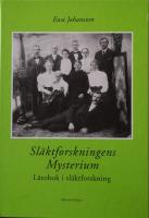Sl&auml;ktforskningens mysterium : l&auml;robok i sl&auml;ktforskning