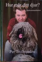 Hur m&aring;r ditt djur? : Djurkommunikation