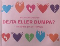 Dejta eller dumpa? : snabbtesta ditt ragg