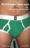 P&aring; Y-fronten intet nytt : eller jakten p&aring; den nya mansrollen