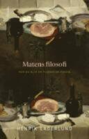 Matens filosofi : Hur du blir en filosofisk foodie