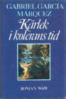 K&auml;rlek i kolerans tid : [roman]