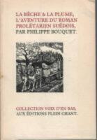 La b&ecirc;che & la plume, L'aventure du roman prol&eacute;tarien su&eacute;dois