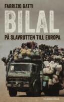 Bilal : p&aring; slavrutten till Europa