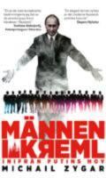 M&auml;nnen i Kreml : inifr&aring;n Putins hov