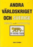 Andra v&auml;rldskriget och Sverige : historia och mytbildning