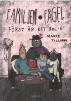 Familjen F&aring;gel : f&ouml;rst &auml;r det roligt