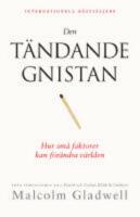 Den tändande gnistan : hur små faktorer kan förändra världen