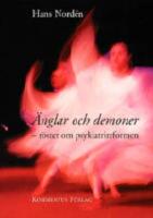 &Auml;nglar och demoner : r&ouml;ster om psykiatrireformen