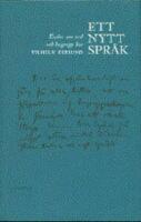 Ett nytt spr&aring;k : ess&auml;er om ord och begrepp hos Vilhelm Ekelund