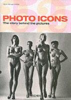 Photo icons : the story behind the pictures, 1928-1991