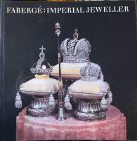 Faberg&eacute; : Imperial Jeweller.  Habsburg/Lopato