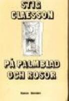 P&aring; palmblad och rosor : [roman]