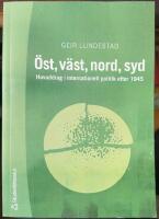 &Ouml;st, v&auml;st, nord, syd : huvuddrag i internationell politik efter 1945