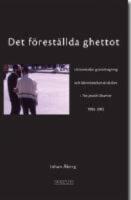 Det f&ouml;rest&auml;llda ghettot : en ultraortodox gr&auml;nsdragning och identitetskonstruktion i The Jewish Observer 1983-2002
