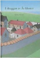 I skuggan av &Aring;s kloster