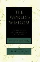 The Worlds Wisdom. Sacred texts of the worlds Religions