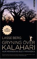 Gryning &ouml;ver Kalahari : hur m&auml;nniskan blev m&auml;nniska
