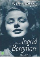 Notorious : [boken om Ingrid Bergman]
