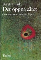 Det &ouml;ppna s&aring;ret : om massmord och medl&ouml;peri