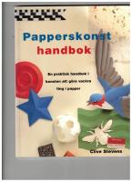 Papperskonst handbok. En praktisk handbok i konsten att g&ouml;ra vackra ting i