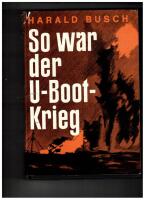 So war der U-Boot-Krieg